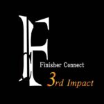Finisher Connect:3rd Impact（フィニコネ３）